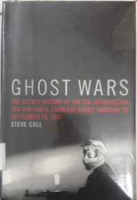 Ghost War (The Secret of the CIA, Afghanistan, and bin Laden, from the Soviet Invansi to September 10, 2001)