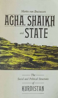 Image of Agha, Shaikh and State : The Social and Political Structures of Kurdistan