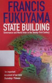 State Building : Governance and World Order in the Twenty - First Century