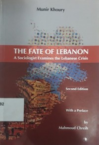 The Fate of Lebanon (A Sociologist Examines the Lebanese Crisis)