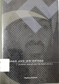 Jihad and Jew-Hatred: Islamism, Nazism and the Roots of 9/11