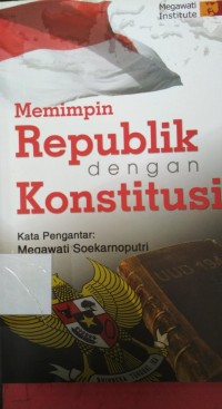 Memimpin republik dengan konstitusi : catatan politik, ekonomi, hukum, energi dan lingkungan, pendidikan, dan hak azasi manusia tahun 2010