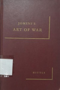 Jomini and His Summary of the Art of War : a condensed version edited, and with an introduction