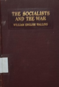 The Socialists and the War; : a documentary statement of the position of the socialists of all countries; with special reference to their peace policy