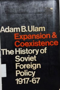 Expansion & Coexistence: the History of Soviet Foreign Policy 1917-67