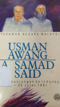 Sasterawan negara Malaysia: Usman Awang, A. Samad Said, sempena kunjungan ke Indonesia 25-30 Julai 1991