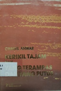 Kerikil Tajam dan Yang Terampas dan Yang Putus