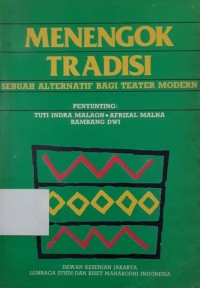 Menengok Tradisi Sebuah Alternatif Bagi ATeater Modern