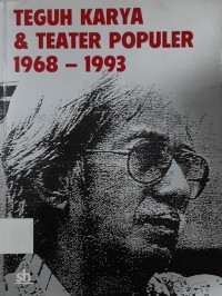 Teguh Karya & Teater Populer 1968 - 1993