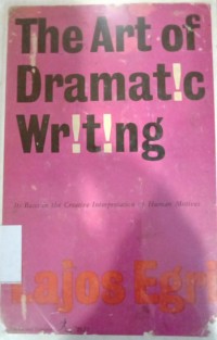 The Art Of Dramatic Writing