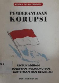 Pemberantasan korupsi untuk meraih kemandirian, kemakmuran, kesejahteraan dan keadilan