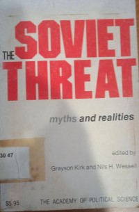 The Soviet threat: myths and realities