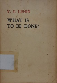 What is to be Done? Burning Questions of Our Movement