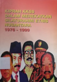 Kiprah KKS dalam Merekatkan Silaturahmi Etnis Nusantara 1976 - 1999