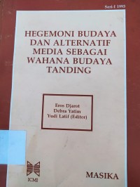 Hegemoni Budaya dan Alternatif Media sebagai Wahana Budaya Tanding