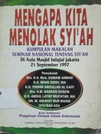 Mengapa kita menolak Syi'ah : kumpulan makalah Seminar Nasional Sehari tentang Syi'ah di Aula Masjid Istiqlal Jakarta Tanggal, 21 September 1997