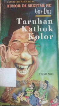 Humor di Sekitar NU: Gus Dur, taruhan kathok kolor