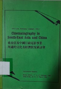 Cinematography in South-East Asia and China : conference reports ; Berlin (West), 17 to 21 february 1981 ; Hong Kong, 28 to 31 March 1983