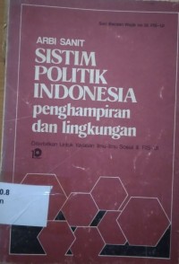 Sistem Politik Indonesia : penghampiran dan lingkungan