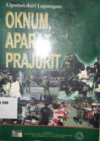 Liputan dari Lapangan: Oknum, Aparat, Prajurit