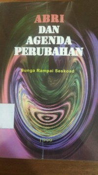 ABRI dan Agenda Perubahan : Bunga Rampai Seskoad