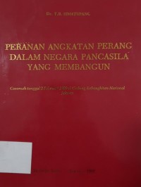 Peranan Angkatan Perang dalam Negara Pancasila yang Membangun : ceramah tanggal 2 Februari 1980 di Gedung Kebangkitan Nasional Jakarta