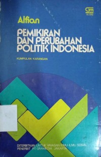 Pemikiran Dan Perubahan Politik Indonesia : Kumpulan Karangan