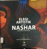 Elegi Artistik Tentang Nashasr dan Lukisan-lukisannya