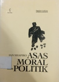 Asas Moral dalam Politik : The Moral Foundations of Politics