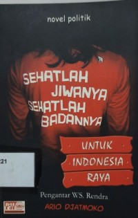 Sehatlah Jiwanya Sehatlah Badannya untuk Indonesia Raya