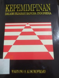 Kepemimpinan Dalam Sejarah Bangsa Indonesia