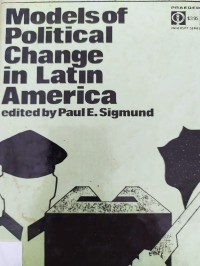 Models of Political Change in Latin America