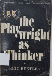 The Playwright as Thinker a Studi of Drama in Modern Times