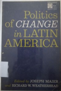 Politics of Change In Latin America