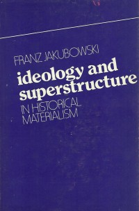 Ideology and Superstructure in Historical Materialism