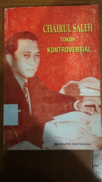 Chairul Saleh tokoh Kontroversial