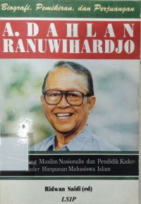 Biografi, Pemikiran, dan Perjuangan A. Dahlan Ranuwihardjo, S.H.