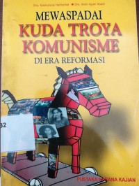 Mewaspadai Kuda Troya Komunisme di Era Reformasi 1: mengenal marxisme-komunisme