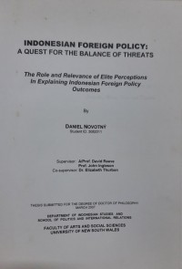 Indonesia Foreign Policy: A Quest for the Balance of Threats: The Role and Relevance of Elite Perceptions in Explaining Indonesian Foreign Policy Outcomes