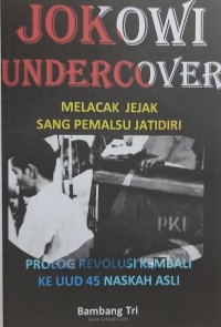 Jokowi Undercover: melacak jejak sang pemalsu jatidiri, prolog revolusi kembali ke UUD 45 naskah asli