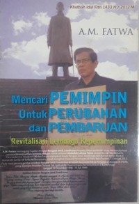 Mencari Pemimpin untuk Perubahan dan Pembaruan (Revitalisasi Lembaga Kepemimpinan)