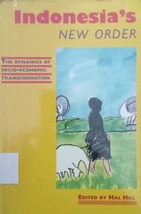 Indonesia's New Order : The Dynamics of Socio-economic Transformation