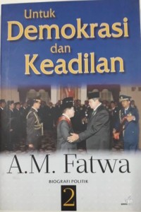 Untuk Demokrasi dan Keadilan: Biografi Politik 2