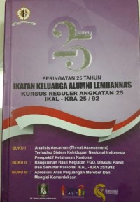 Peringatan 25 Tahun Ikatan Keluarga Alumni LEMHANAS Kursus Reguler Angkatan 25 IKAL - KRA 25 / 92