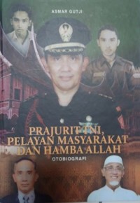 Prajurit TNI Pelayan Masyarakat dan Hamba Allah Jilid 2 (Otobiografi)