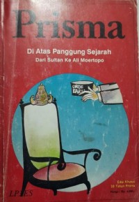 Prisma Majalah Pemikiran Sosial Ekonomi Edisi khusus 20 Tahun Prisma 1971-1991: di atas panggung sejarah dari sultan ke Ali Moertopo