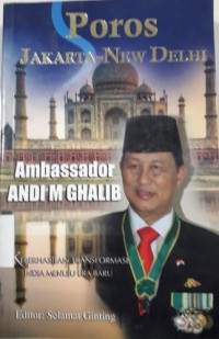 Ambassador Andi M Ghalib: Poros Jakarta-New Delhi Keberhasilan Transformasi India Menuju Era Baru