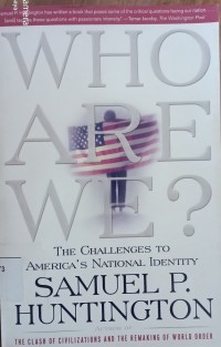 Who Are We : The Challenges to America's National Identity