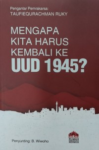 Mengapa Kita Harus Kembali ke UUD 1945?