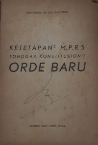 Ketetapan2 M.P.R.S. Tonggak Konstitusionil Orde Baru